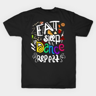 eat sleep dance repeat T-Shirt